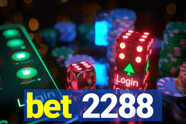 bet 2288